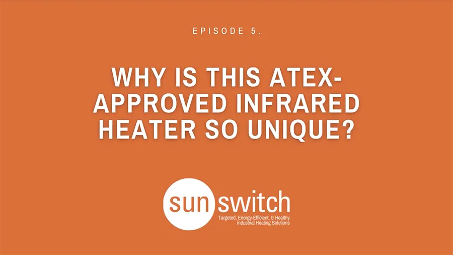 Why is our ATEX-approved Infrared Heater so unique?