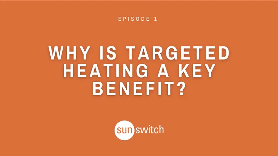 Episode1: Why is Targeted Heating such a key benefit?